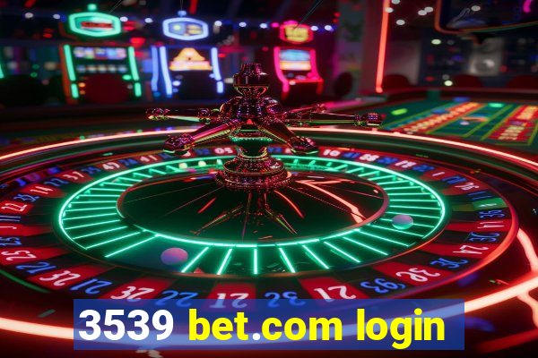 3539 bet.com login