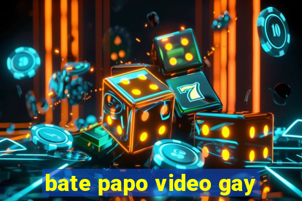 bate papo video gay