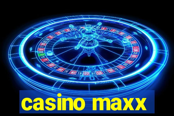 casino maxx