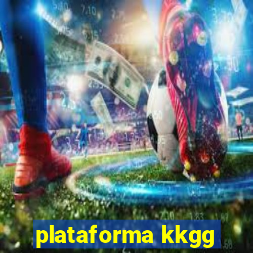 plataforma kkgg