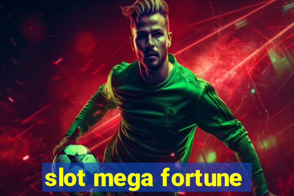 slot mega fortune