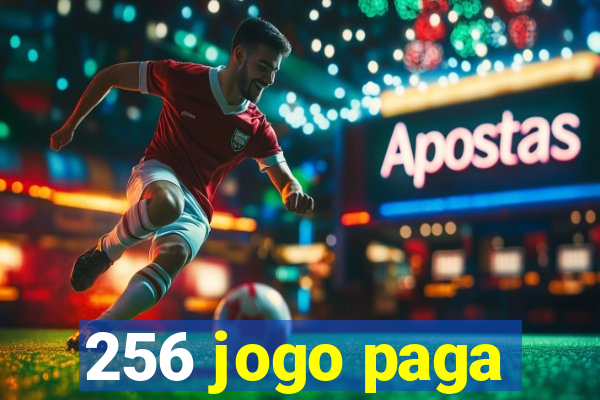 256 jogo paga