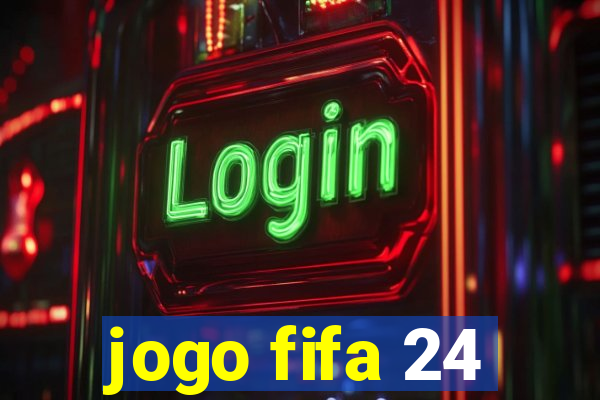 jogo fifa 24