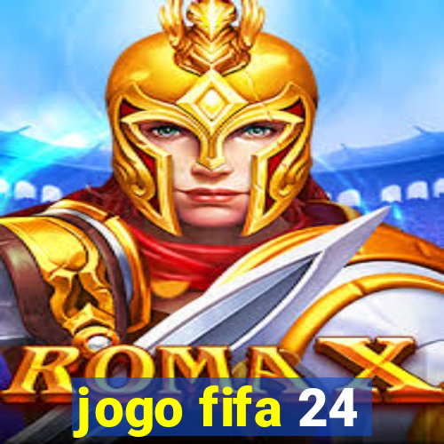 jogo fifa 24