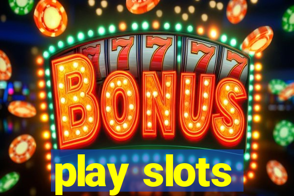 play slots