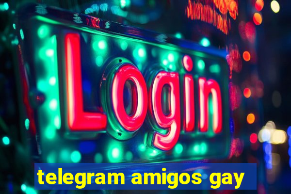 telegram amigos gay