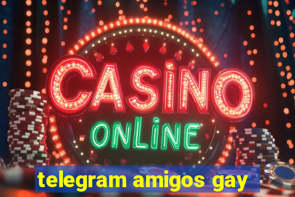 telegram amigos gay