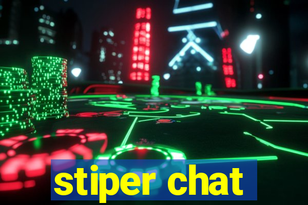 stiper chat