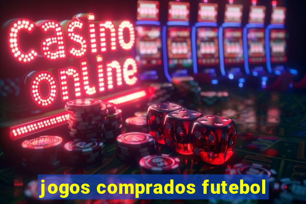 jogos comprados futebol