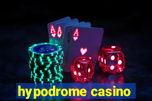 hypodrome casino