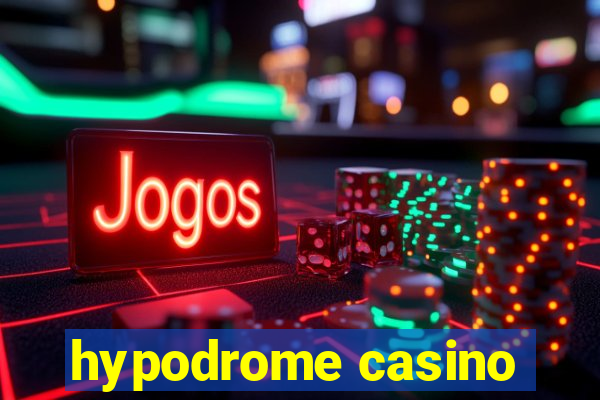 hypodrome casino