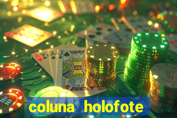 coluna holofote bahia noticias