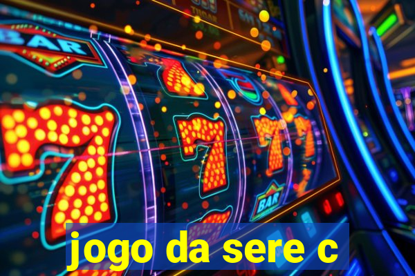 jogo da sere c