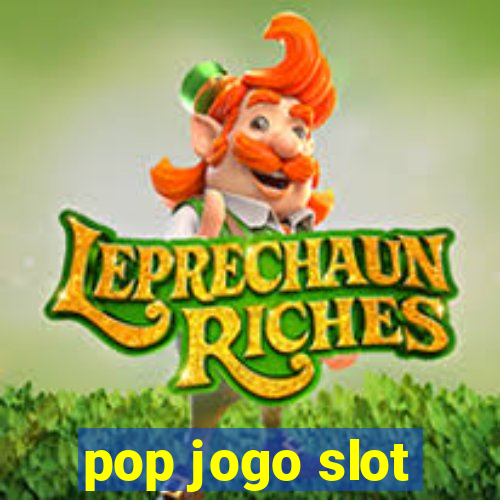 pop jogo slot