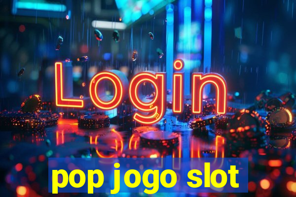 pop jogo slot