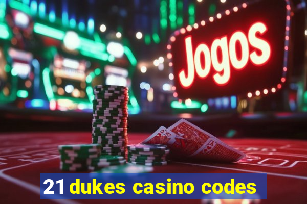 21 dukes casino codes