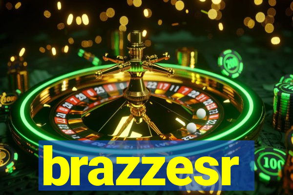 brazzesr