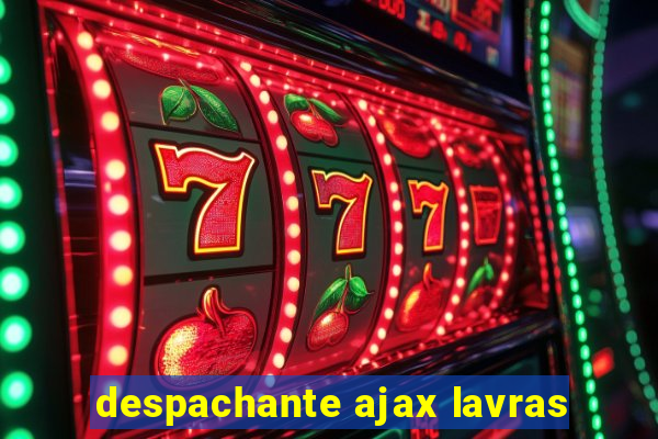 despachante ajax lavras