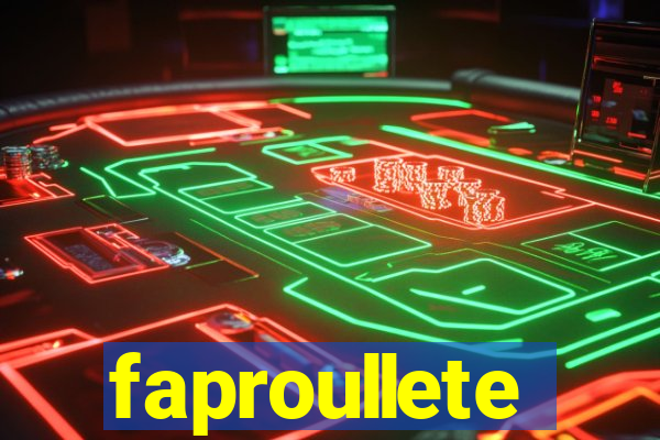 faproullete