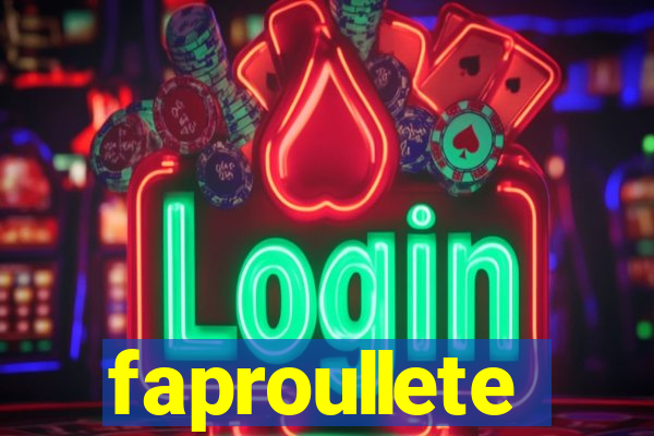 faproullete