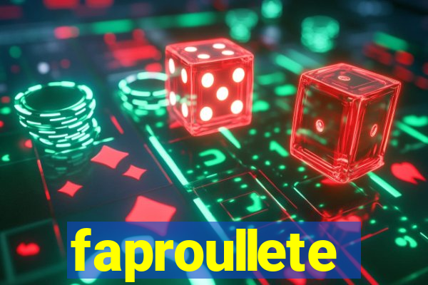 faproullete