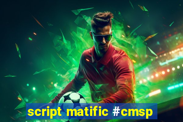 script matific #cmsp