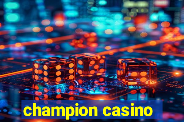 champion casino