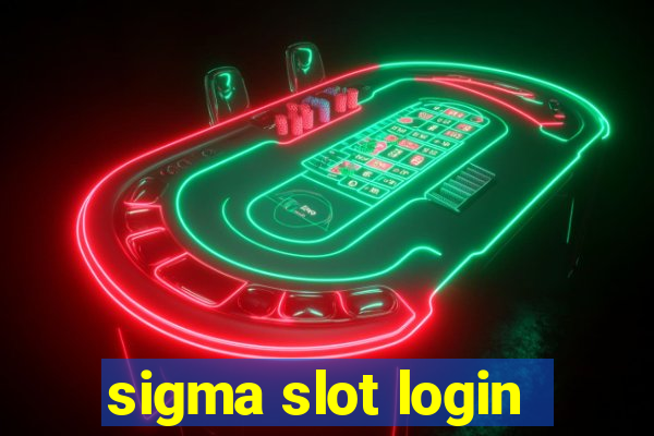 sigma slot login