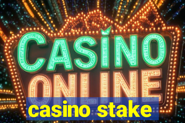 casino stake