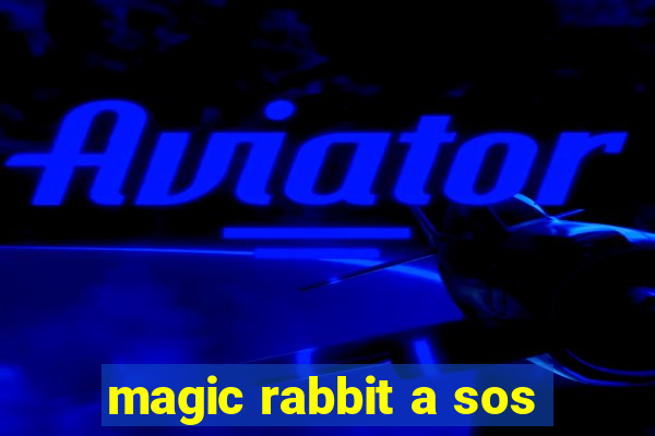 magic rabbit a sos