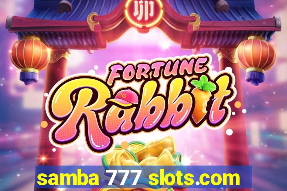 samba 777 slots.com