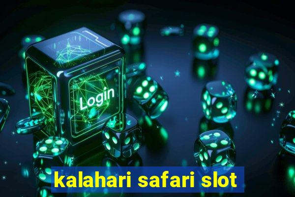 kalahari safari slot