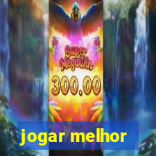 jogar melhor