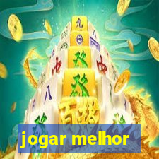 jogar melhor