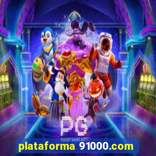 plataforma 91000.com