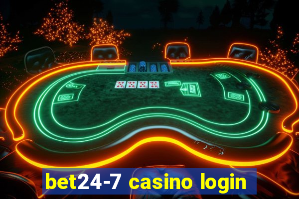 bet24-7 casino login