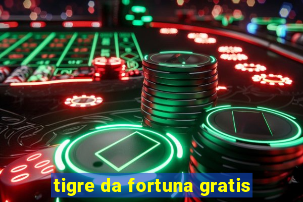 tigre da fortuna gratis