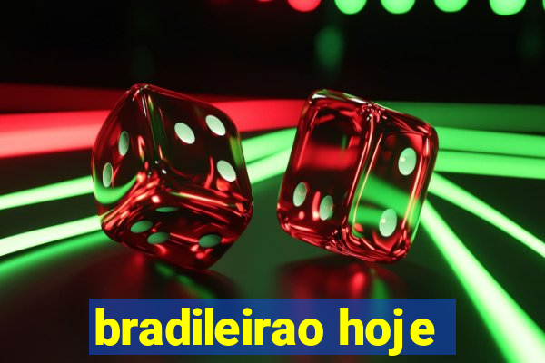 bradileirao hoje