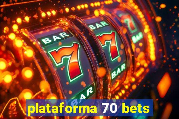 plataforma 70 bets