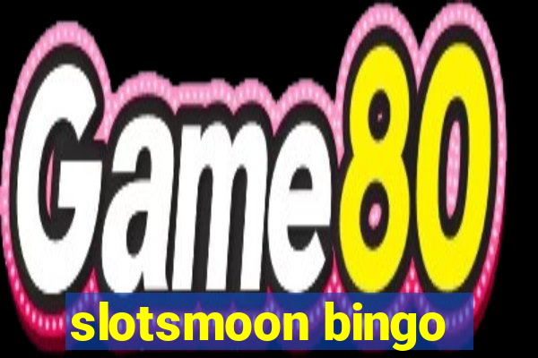 slotsmoon bingo