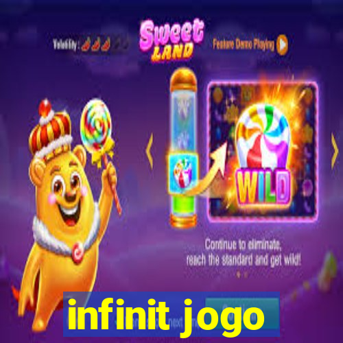 infinit jogo