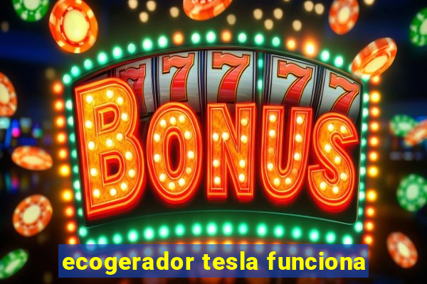 ecogerador tesla funciona