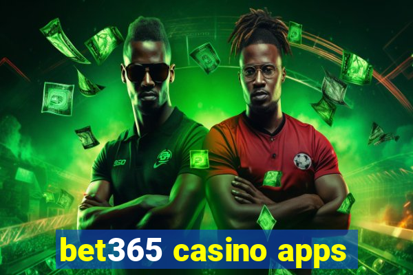 bet365 casino apps