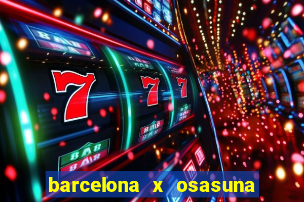 barcelona x osasuna onde assistir