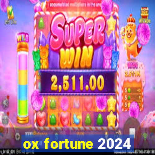 ox fortune 2024