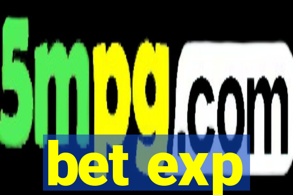 bet exp