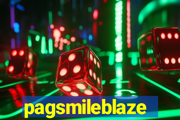 pagsmileblaze