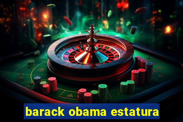 barack obama estatura