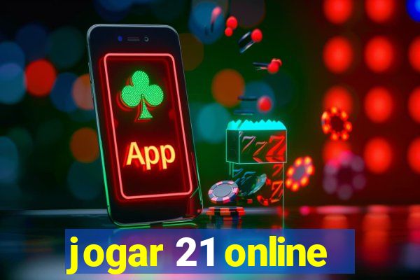 jogar 21 online