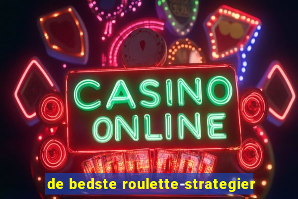 de bedste roulette-strategier